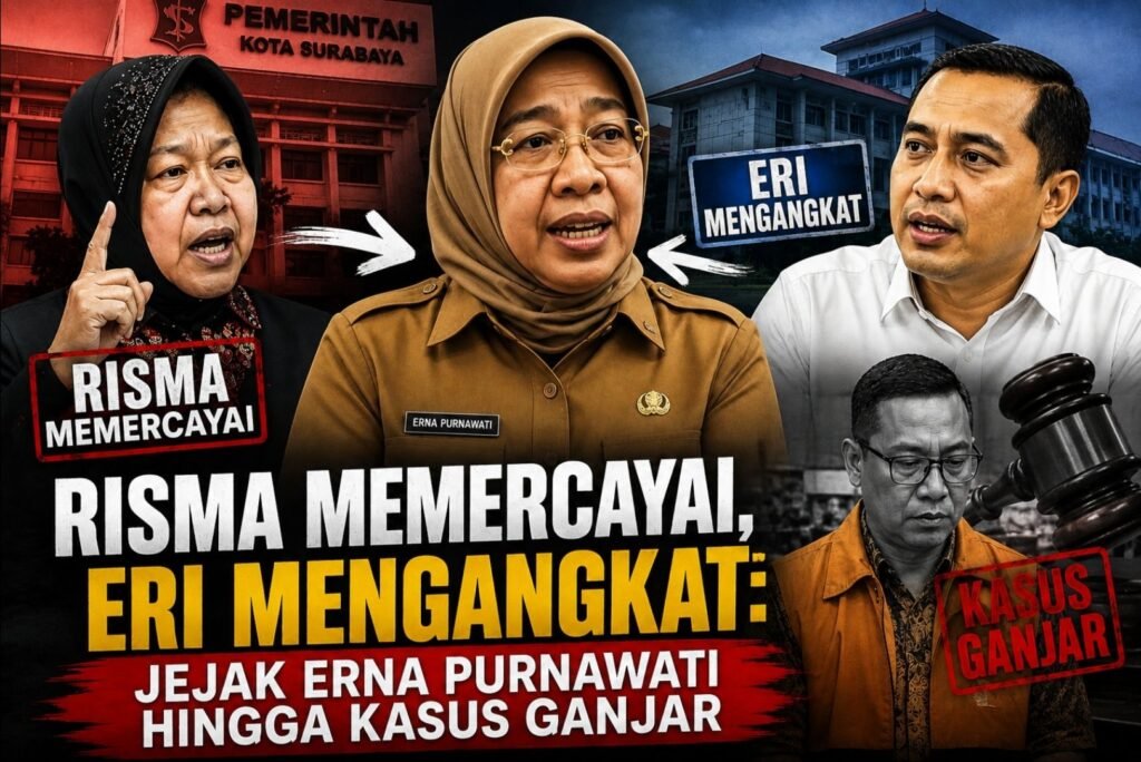 Risma Mempercayai, Eri Mengangkat: Jejak Erna Purnawati hingga Kasus Ganjar